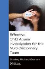 Effective Child Abuse Investigation for the Multi-Disciplinary Team