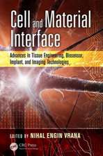 Cell and Material Interface: Advances in Tissue Engineering, Biosensor, Implant, and Imaging Technologies