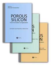 Porous Silicon: From Formation to Application, Three Volume Set