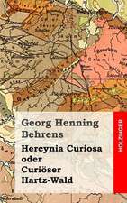 Hercynia Curiosa Oder Curioser Hartz-Wald