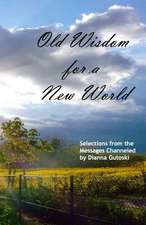 Old Wisdom for a New World