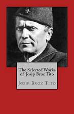 The Selected Works of Josip Broz Tito