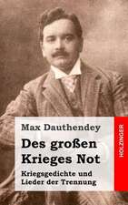 Des Grossen Krieges Not. Kriegsgedichte Und Lieder Der Trennung