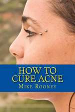 How to Cure Acne