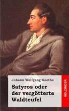 Satyros Oder Der Vergotterte Waldteufel