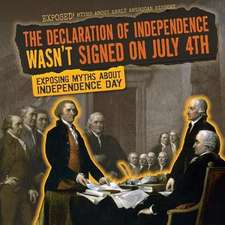 The Declaration of Independence Wasn't Signed on July 4th