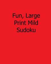 Fun, Large Print Mild Sudoku