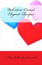 Valentine Casual, Elegant Recipes