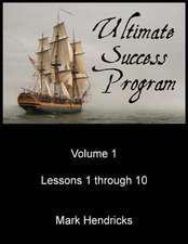 Ultimate Success Program (Volume 1 - Lessons 1 Through 10)