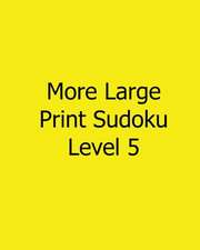 More Large Print Sudoku Level 5