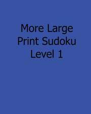 More Large Print Sudoku Level 1