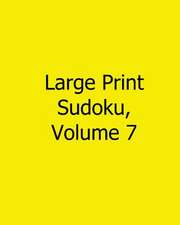 Large Print Sudoku, Volume 7