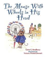 The Mouse with Wheels in His Head