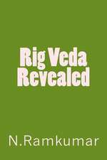 Rig Veda Revealed