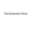 The Eucharistic Christ