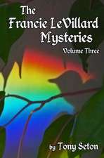 The Francie Levillard Mysteries Volume III