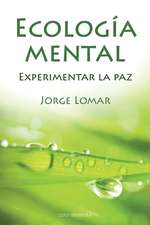 Ecologia Mental. Experimentar La Paz