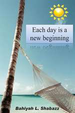 Each Day Is a New Beginning