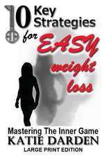 10 Key Strategies for Easy Weight Loss