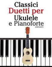 Classici Duetti Per Ukulele E Pianoforte