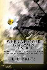 When a Flower Grows in the Street