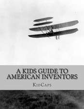 A Kids Guide to American Inventors