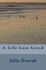 A Life Less Lived