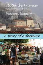 Hotel de France, an Irishman in France. (a Story of Aubeterre)