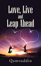 Love, Live and Leap Ahead