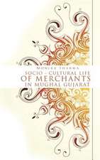 Socio-Cultural Life of Merchants in Mughal Gujarat