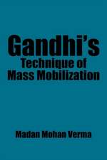 Gandhi's Technique of Mass Mobilization