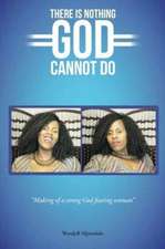 There is nothing God cannot do