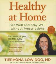 Healthy at Home: Get Well and Stay Well Without Prescriptions