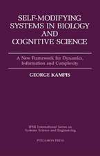 Self-Modifying Systems in Biology and Cognitive Science: A New Framework for Dynamics, Information and Complexity