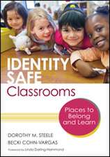Identity Safe Classrooms, Grades K-5: Places to Belong and Learn