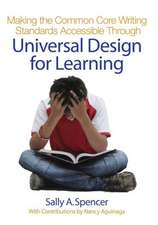 Making the Common Core Writing Standards Accessible Through Universal Design for Learning