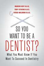 So You Want to Be a Dentist?