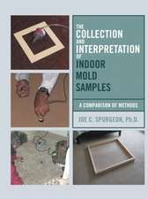 The Collection and Interpretation of Indoor Mold Samples