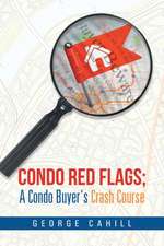 Condo Red Flags; A Condo Buyer's Crash Course