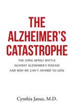 The Alzheimer's Catastrophe