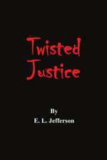 Twisted Justice