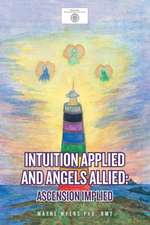 Intuition Applied and Angels Allied