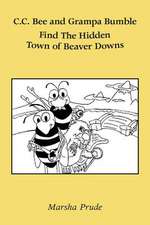 C.C. Bee and Grampa Bumble Find the Hidden Town of Beaver Downs