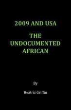 2009 and USA - The Undocumented African