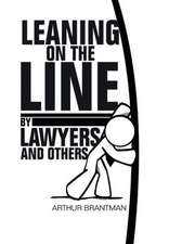 Leaning on the Line by Lawyers and Others