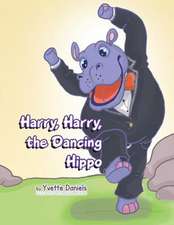 Harry, Harry, the Dancing Hippo