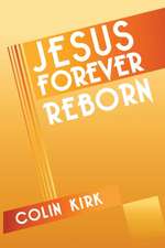 Jesus Forever Reborn