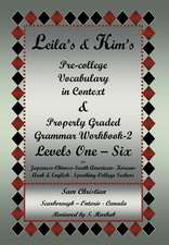 Leila's & Kim's Pre-College Vocabulary in Context & Properly Graded Grammar Workbook-2 Levels One - Six for Japanese-Chinese-South America-Korean-Arab