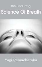 The Hindu-Yogi Science of Breath