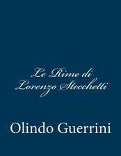 Le Rime Di Lorenzo Stecchetti